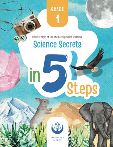 Science Secrets in 5 Steps: Discover Signs of God and Develop Sound Character (5D Thinking Workbooks)