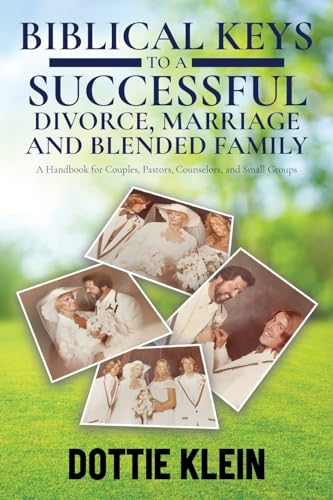 Biblical Keys to a Successful Divorce, Marriage and Blended Family