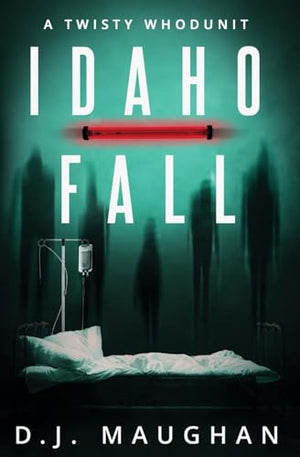 Idaho Fall : A Twisty Whodunit