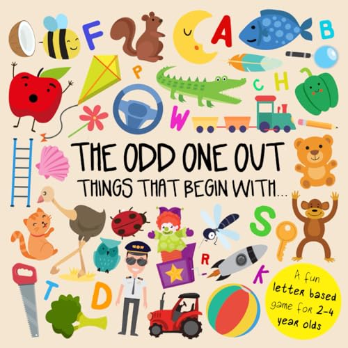 The Odd One Out - Things That Begin With...: A Fun Letter Based Game for 2-4 Year Olds (Odd One Out Games)