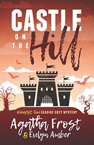Castle on the Hill (Scarlet Cove Seaside Cozy Mystery)