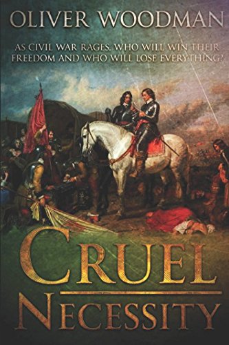 Cruel Necessity: A fast-paced story set during the brutal English civil war (The Souter Civil War Saga)
