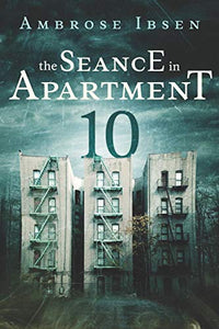 The Seance in Apartment 10 