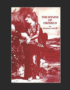 The HYMNS OF ORPHEUS (Annotated) (Greek Classics) 