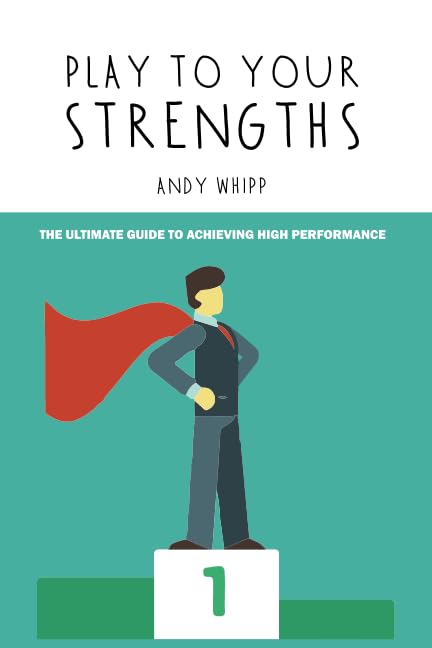 Play To Your Strengths