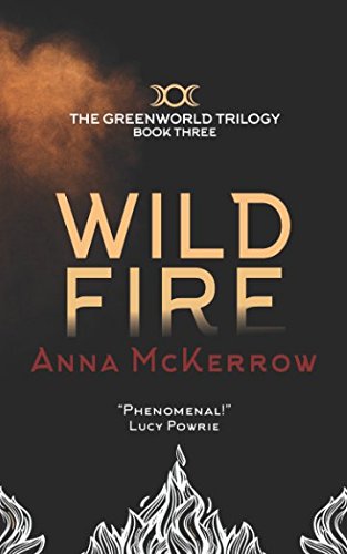 WILD FIRE (Greenworld Trilogy)