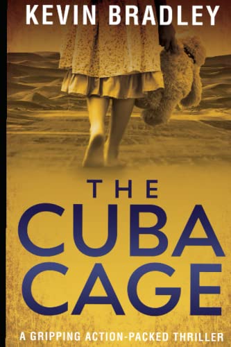 Cuba Cage : A Compelling, Page-Turner of a Story, Shocking and Thrilling. Its Fast Pace Will Keep You Gripped to the Very End (Hedge and Cole Thriller Series).
