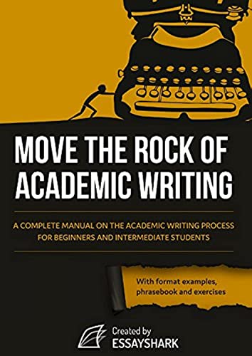 Move the Rock of Academic Writing: The complete guide to academic writing in all formatting styles. Expand your academic essay vocabulary and boost your academic English writing skills and language.