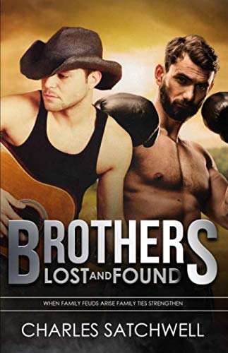 Brothers Lost and Found: When Family Feuds Arise, Family Ties Strengthen