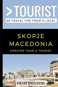Greater Than a Tourist- Skopje Macedonia 