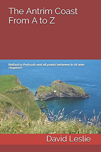 The Antrim Coast From A to Z