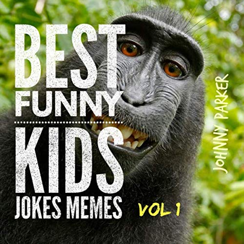 Best Funny Kids Jokes Memes Volume 1: Clean Family Friendly Kids Jokes Memes for Children Ages 5-10