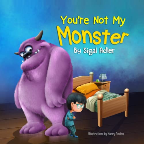 You're not my monster!