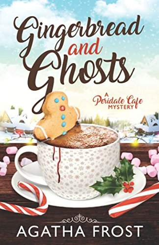 Gingerbread and Ghosts (Peridale Cafe Cozy Mystery)