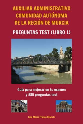 Auxiliar Administrativo Comunidad Autónoma de la Región de Murcia Preguntas TEST (libro 1)