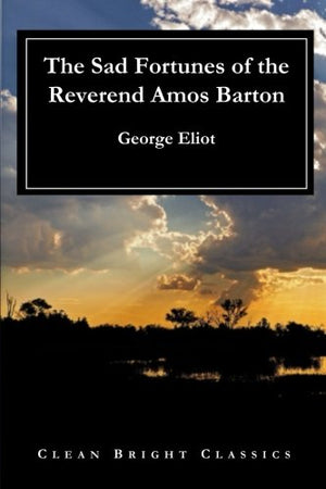 The Sad Fortunes of the Reverend Amos Barton