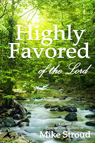 Highly Favored of the Lord Volume 3