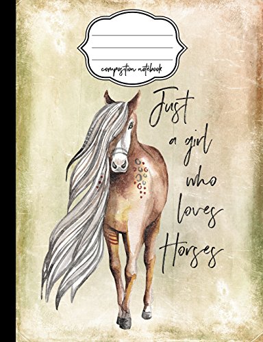 Just a Girl Who Loves Horses Composition Notebook