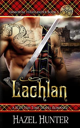 Lachlan (Immortal Highlander Book 1)