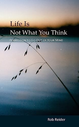 Life Is NOT What You Think