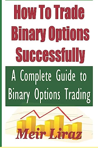How to Trade Binary Options Successfully