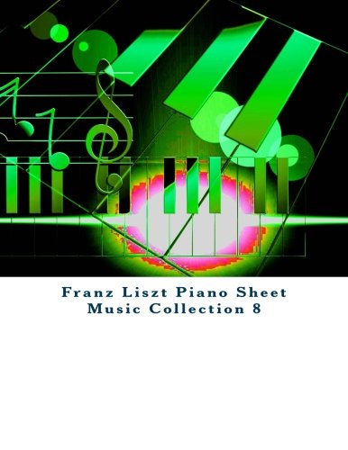 Franz Liszt Piano Sheet Music Collection 8