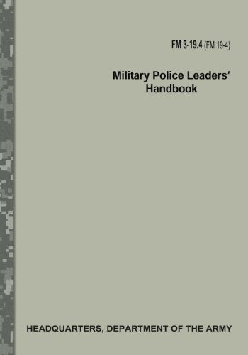 Military Police Leaders' Handbook (FM 3-19.4)