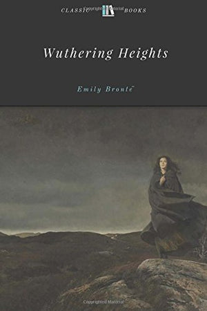 Wuthering Heights by Emily Bronte