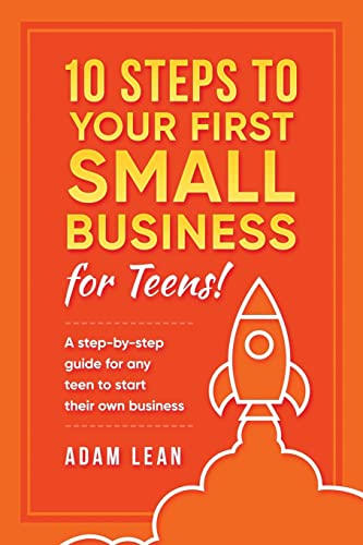 10 Steps to Your First Small Business (For Teens)