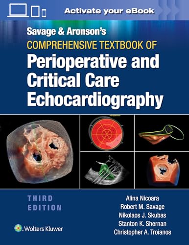 Savage & Aronson’s Comprehensive Textbook of Perioperative and Critical Care Echocardiography: Print + eBook with Multimedia