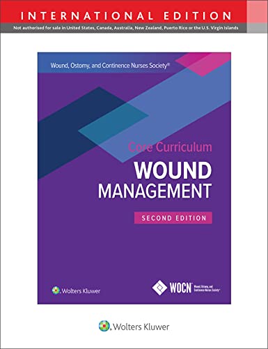 Wound, Ostomy and Continence Nurses Society Core Curriculum: Wound ...