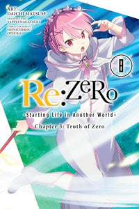 Re:ZERO -Starting Life in Another World-, Chapter 3: Truth of Zero, Vol. 8 (manga) 