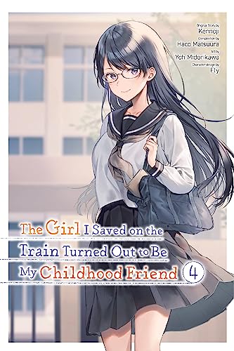 The Girl I Saved on the Train Turned Out to Be My Childhood Friend, Vol. 4 (manga)