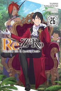 Re:ZERO -Starting Life in Another World-, Vol. 26 (light novel) 