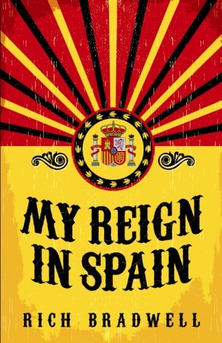 My Reign in Spain: A Spanish Adventure