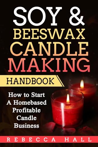 Soy & Beeswax Candle Making Handbook