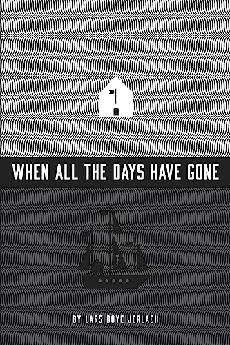 When all the days have gone