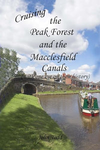 Cruising the Peak Forest and Macclesfield canals (with one eye on their history) 
