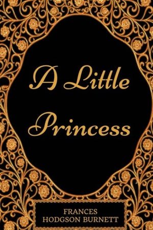 A Little Princess: By Frances Hodgson Burnett - Illustrated