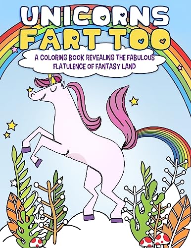 Unicorns Fart Too