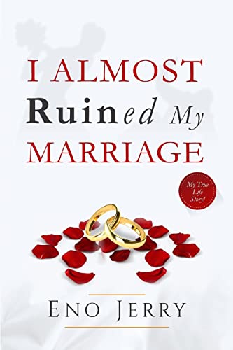 I Almost Ruined My Marriage