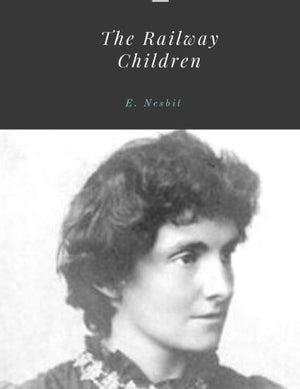 The Railway Children by E. Nesbit