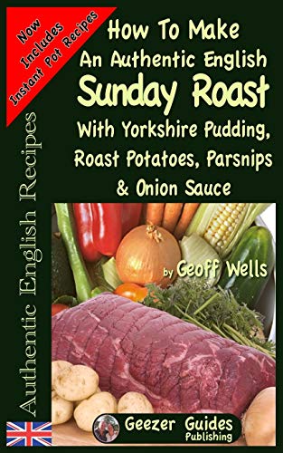 How To Make An Authentic English Sunday Roast