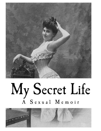 My Secret Life: Volumes I to III (Victroian Erotica)