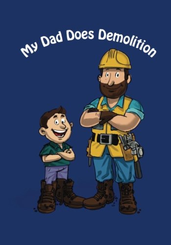 My Dad Does Demolition