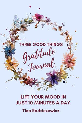 Three Good Things Gratitude Journal