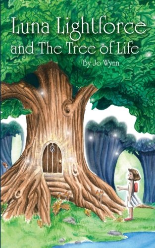 Luna Lightforce And The Tree Of Life (Luna Lightforce Adventures)