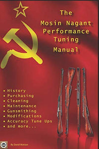 The Mosin Nagant Performance Tuning Handbook 