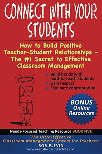 Connect With Your Students How to Build Positive TeacherStudent Relationships  The  Secret to Effective Classroom Management NeedsFocused Teaching Resource