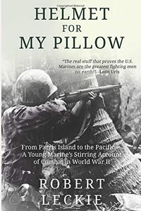 Helmet for My Pillow: From Parris Island to the Pa 